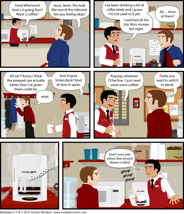 Multiplex #433: Coffee Is My Master Now